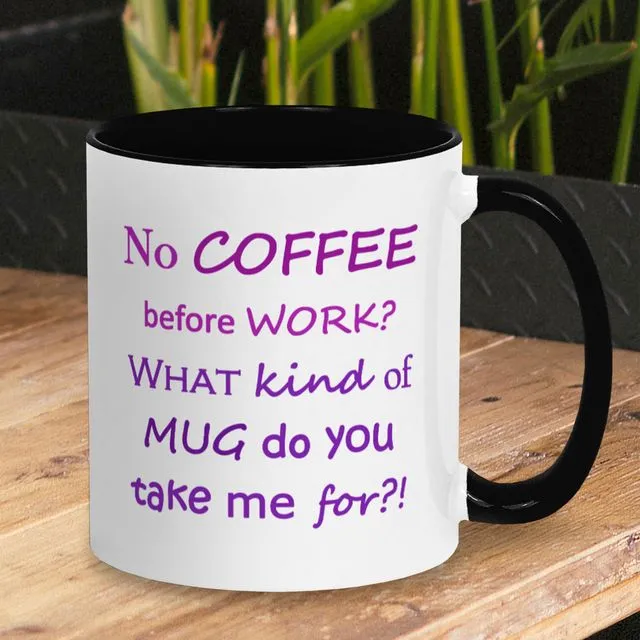 No Coffee Before Work? - 2-Tone Gift Mug