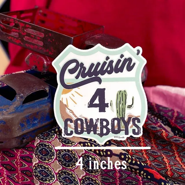 Cruisin 4 Cowboys - 4 Inch Western Vinyl Sticker Decals