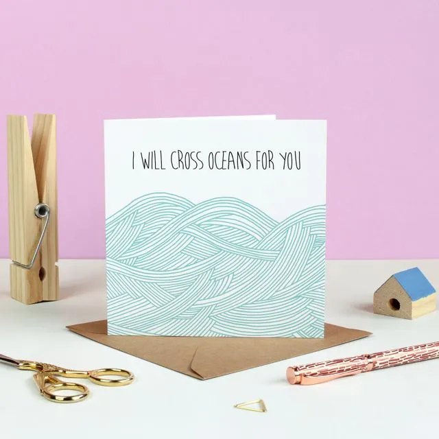 I Will Cross Oceans Greetings Card