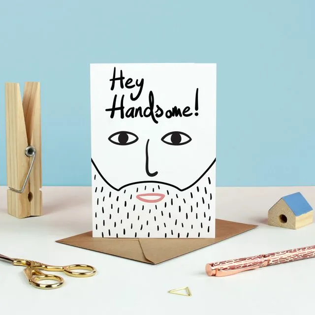 Hey Handsome Greetings Card
