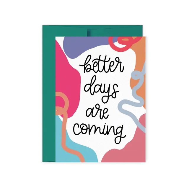 Better Days Are Coming Sympathy Card