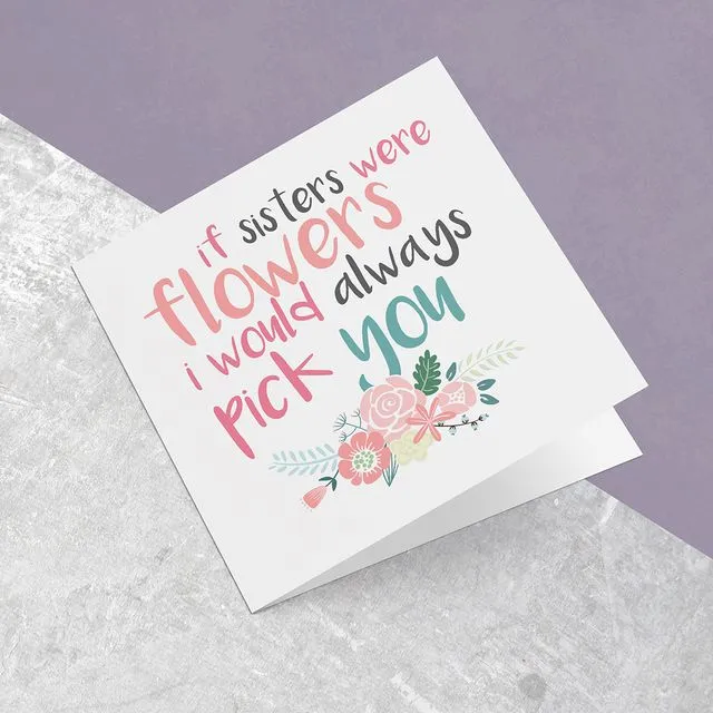 If Sisters Were Flowers Square Greeting Card
