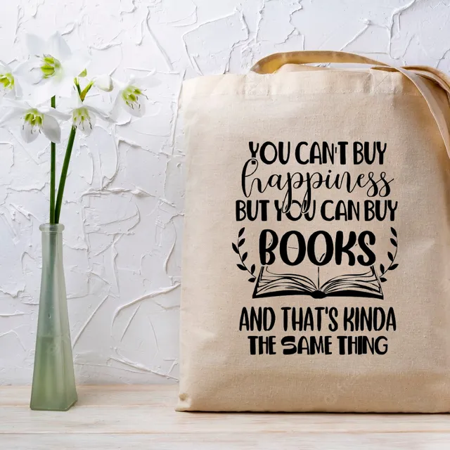 You can't buy happiness but you can buy books, and that's kinda the same quotes tote bag