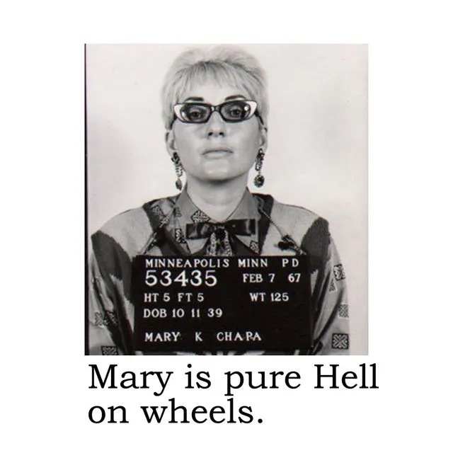Big House Cell Freshener, Mary is pure hell on wheels.