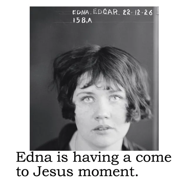 Big House Cell Freshener, Edna is having a come to Jesus moment.