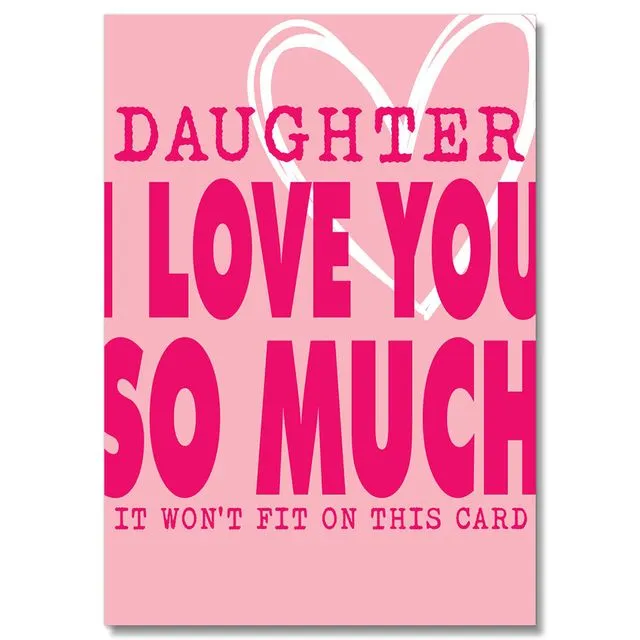 I Love You So Much Daughter Card PACK OF 6 - A5