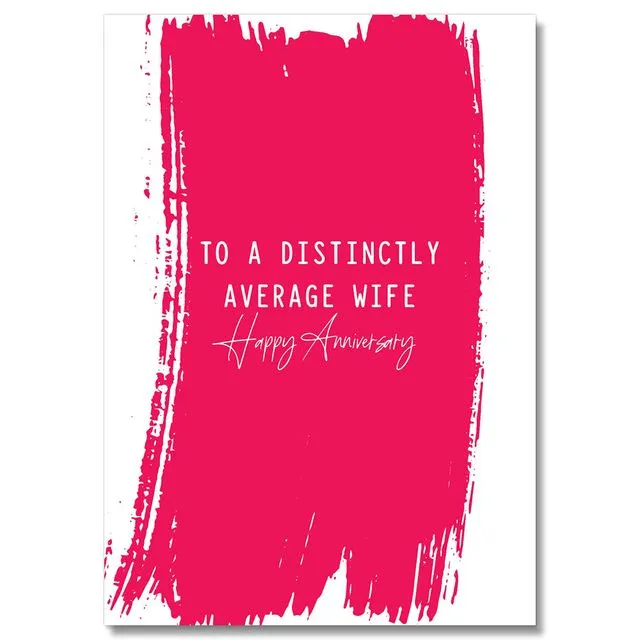 To A Distinctly Average Wife Anniversary Card PACK OF 6 - A5