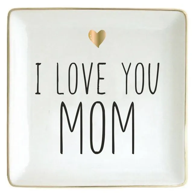 Trinket Dish | I Love You Mom