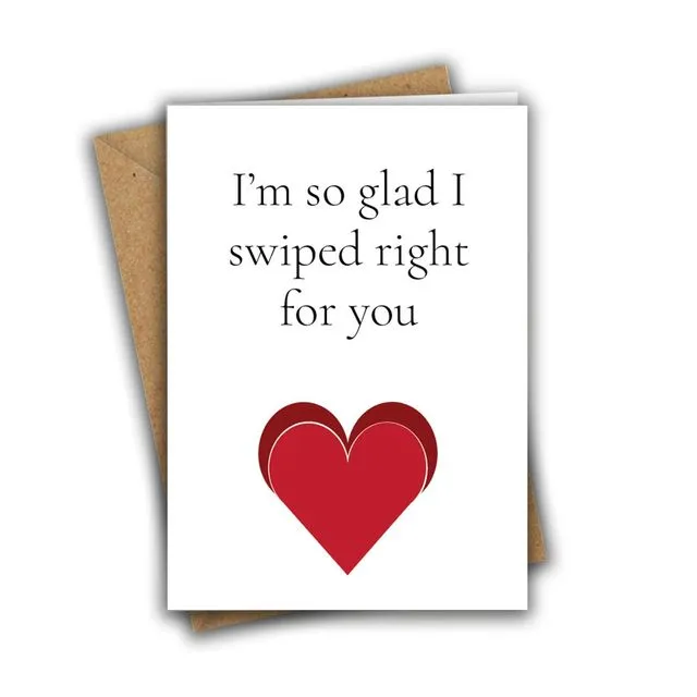 Funny Love Card I'm So Glad I Swiped Right Dating Site Tinder Card 003