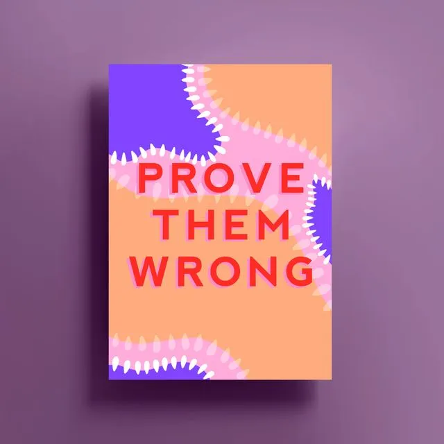 Prove Them Wrong Print (A3)