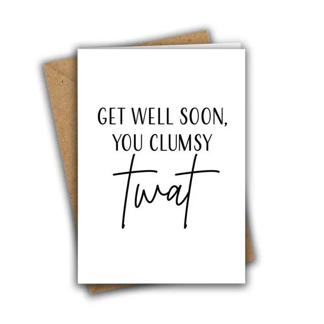 Get Well Soon Card Funny Clumsy Twat Greeting Card 003