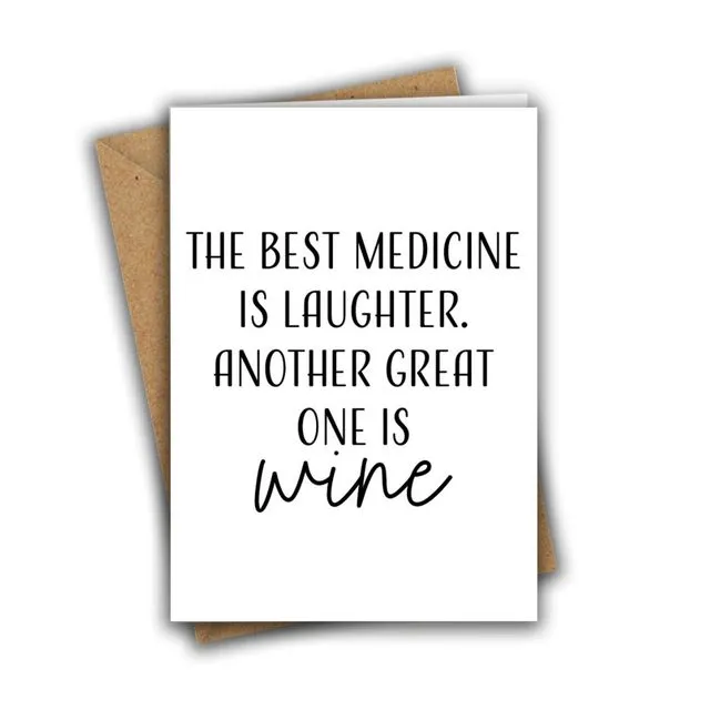 Get Well Soon Card Medicine is Laughter, Another is Wine Greeting Card 002