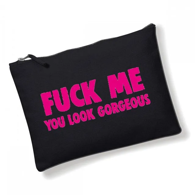 Makeup/Cosmetic Bag - Fuck me you look gorgeous today CB02