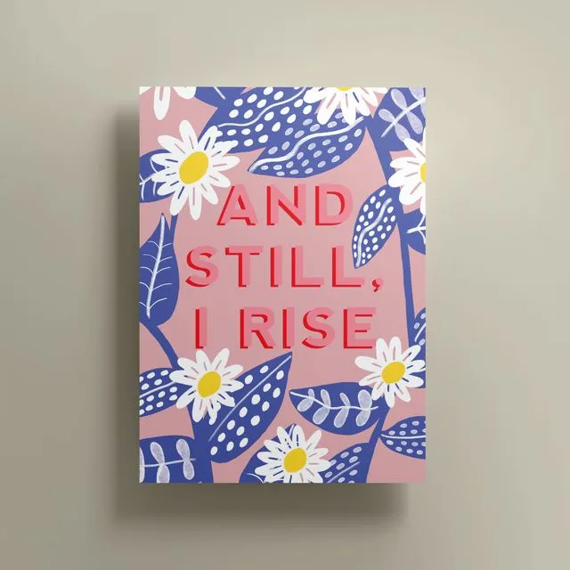 And Still I Rise Print (A3)