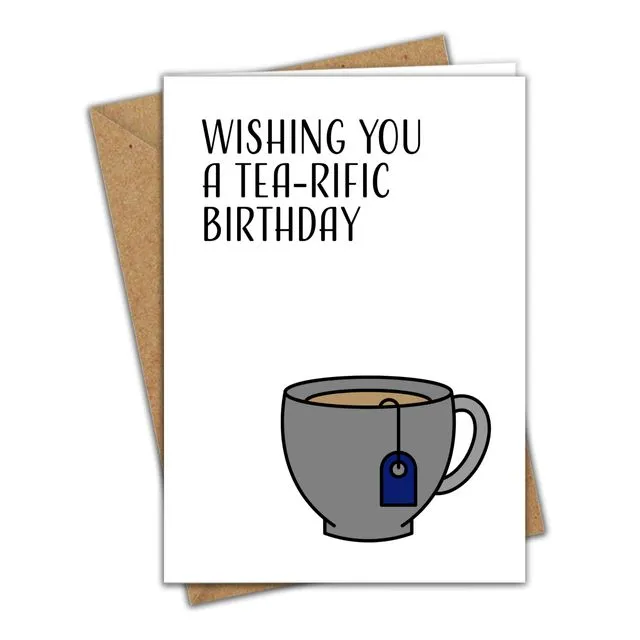 Funny Birthday Card Wishing You a Tea-Rific Birthday Pun Greeting Card GEN004