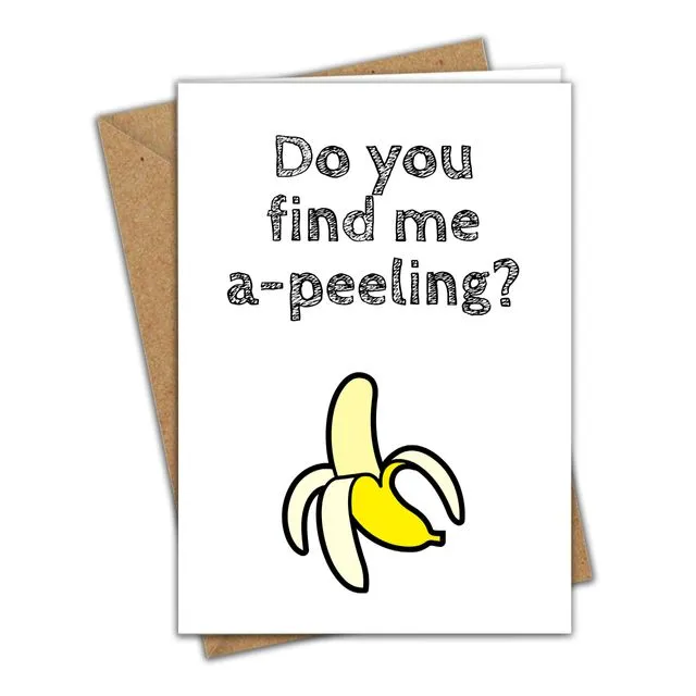 Funny Pun Love Card Do You Find Me A-Peeling? Funny Pun Greeting Card 006