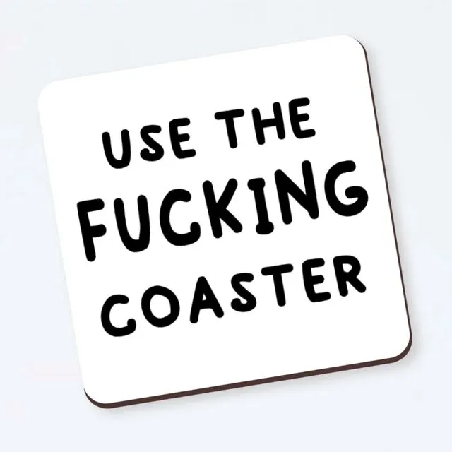 Funny rude Housewarming Coaster, Birthday - Use The Fucking Coaster COASTER10