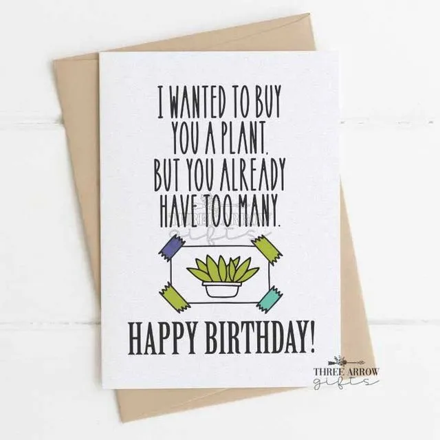 Wanted to Buy You a Plant Birthday Card