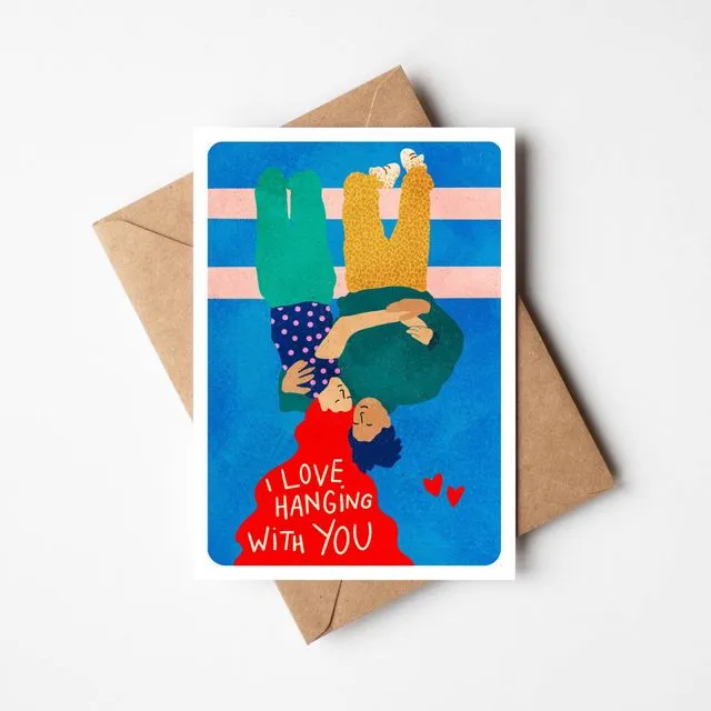 I love hanging with you Greetings Card