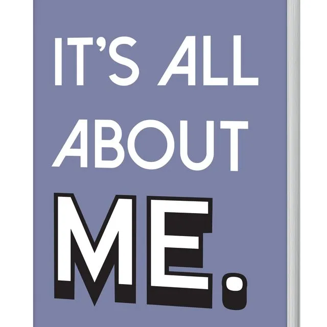 It's All About Me! Softback Notebook (A5 Lined 120 Pages)
