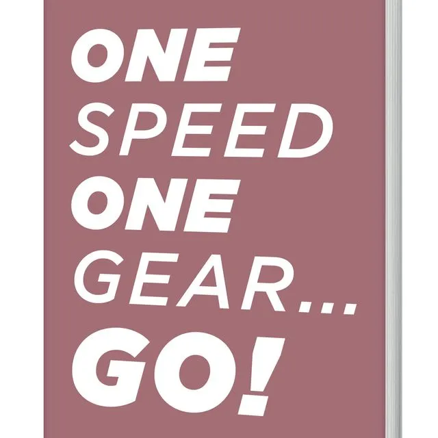 One Speed One Gear Go! Notebook (A5 Lined 120 Pages)