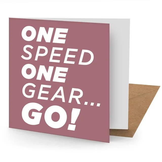 One Speed One Gear Go! Greetings Card (150x150 blank)