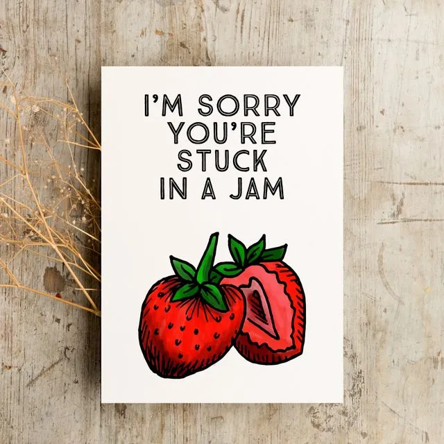 Funny Strawberry I'm Sorry Card | I'm Sorry You're Stuck in a Jam | Strawberry Pun I'm Sorry Card