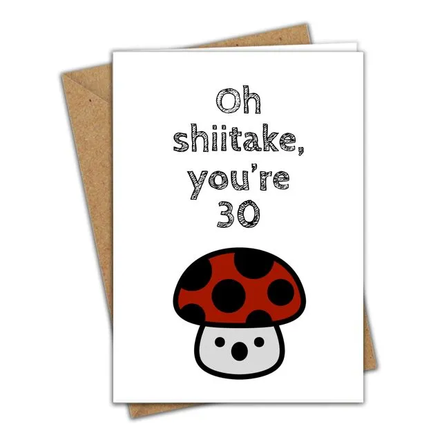 Funny Mushroom 30th Birthday Card | Oh Shiitake, You're 30 | Mushroom Pun 30th Birthday Card