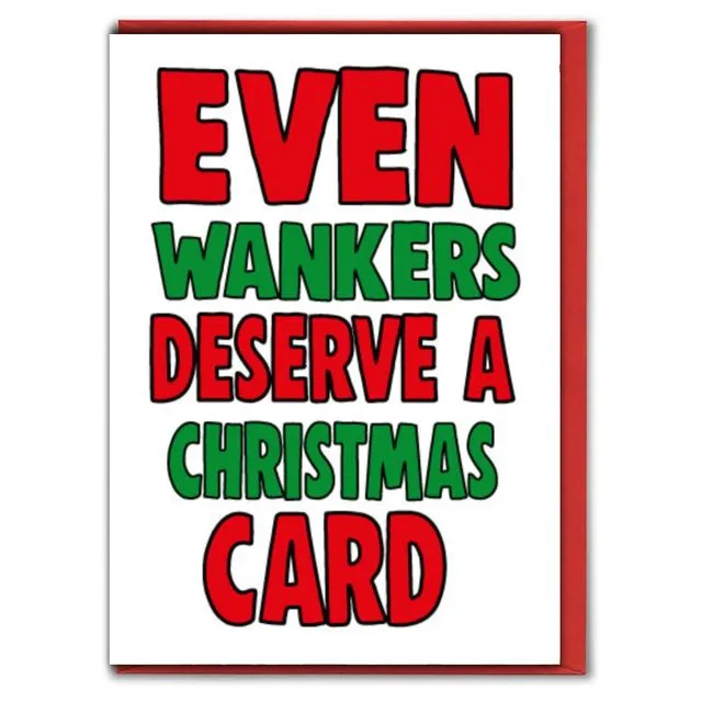 Funny Christmas Card Partner, Friend, Colleague - Even wankers deserve a Christmas Card - XM190