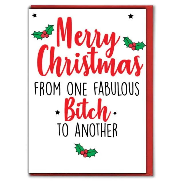 Funny Christmas Card - Merry Christmas from one fabulous bitch - XM160