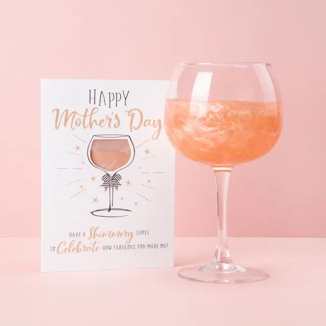 Shimmer for drinks greetings card - Happy Mother's Day! Have a shimmery tipple to celebrate how fabulous you made me!