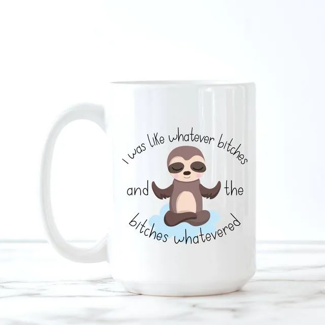 Whatever Bitches Sloth Mug