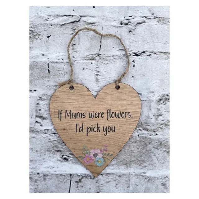 Wooden Heart Sign - If Mums were flowers