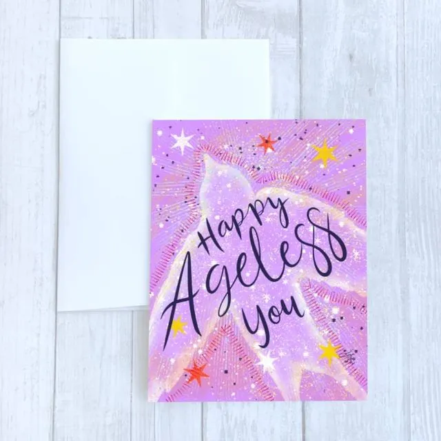 Ageless You: Happy Ageless You Greeting Card