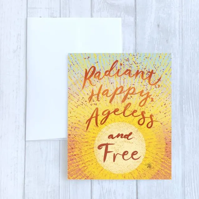 Ageless You: Radiant, Happy, Ageless and Free Greeting Card