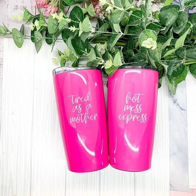 Pink Travel Mugs - Hot Mess Express &amp; Tired as a Mother Cup