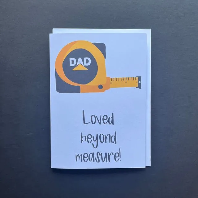 Dad - Loved Beyond Measure!