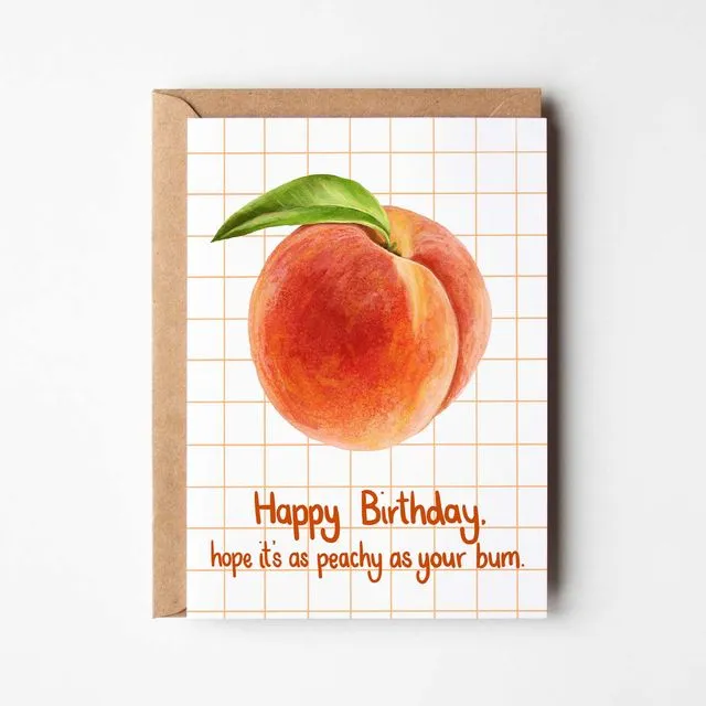 Happy birthday, hope it's as peachy as your bum greeting card