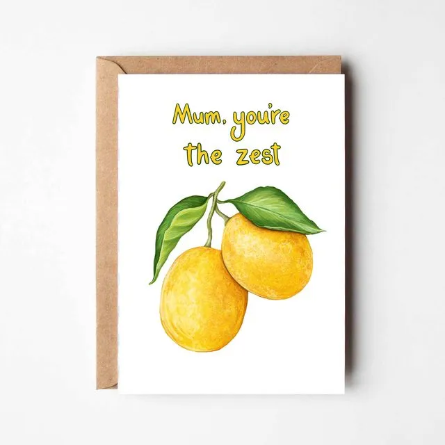 Mum you're the zest - Mother's Day greeting card