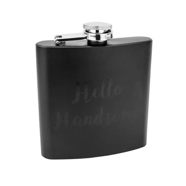 Hello Handsome' 6oz Hip Flask