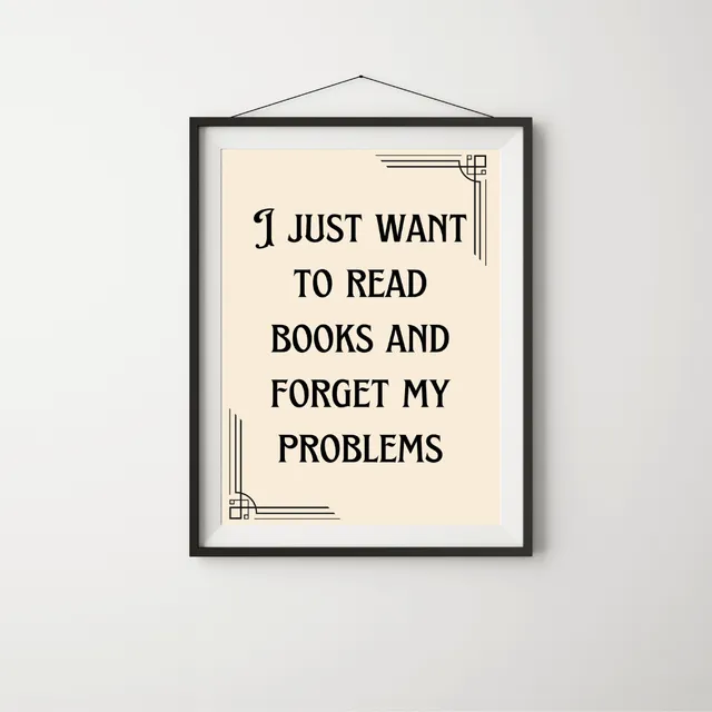 I Just Want To Read Art Print