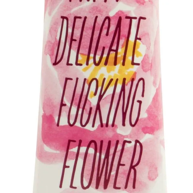 I'm a Delicate Fucking Flower Natural Hand Cream..