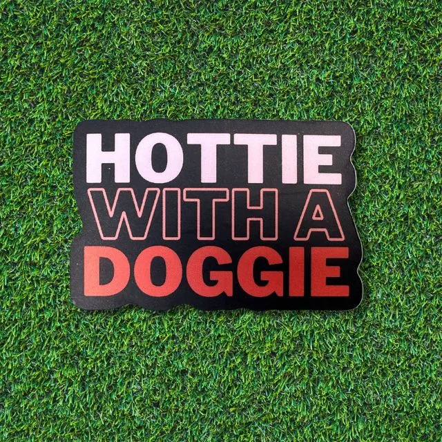 Hottie With A Doggie Sticker