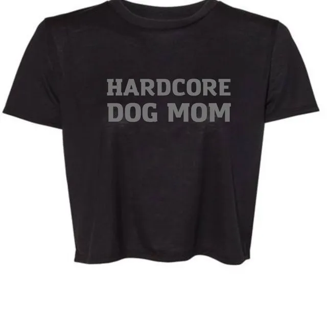 Hardcore Dog Mom Crop Shirt