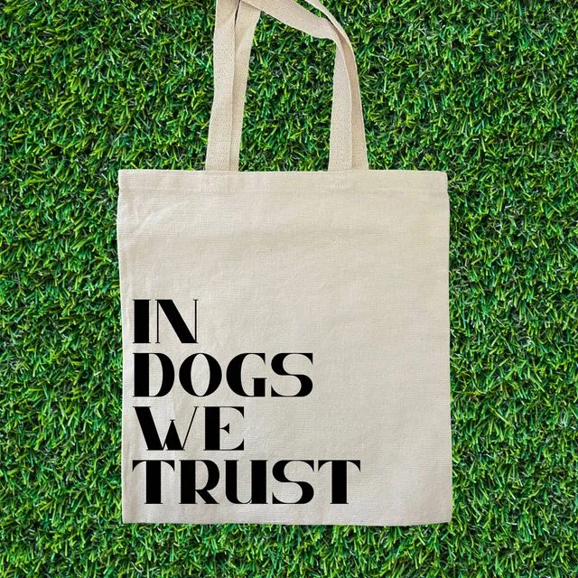 In Dogs We Trust Tote Bag