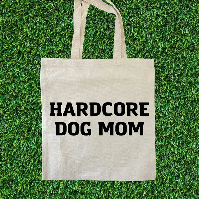 Hardcore Dog Mom Tote Bag