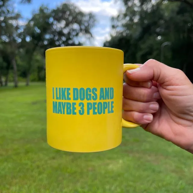 I Like Dogs and Maybe Three People Coffee Mug
