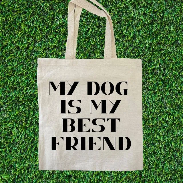 My Dog Is My Best Friend Tote Bag