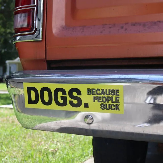 Dogs Because People Suck Bumper Sticker
