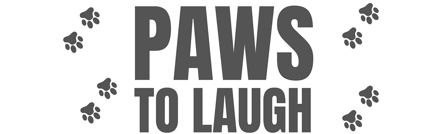 Paws To Laugh